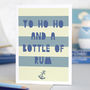 'Yo Ho Ho And A Bottle Of Rum' Card, thumbnail 1 of 3