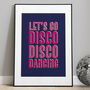 Let's Go Disco Disco Dancing! Typographic Print, thumbnail 1 of 2