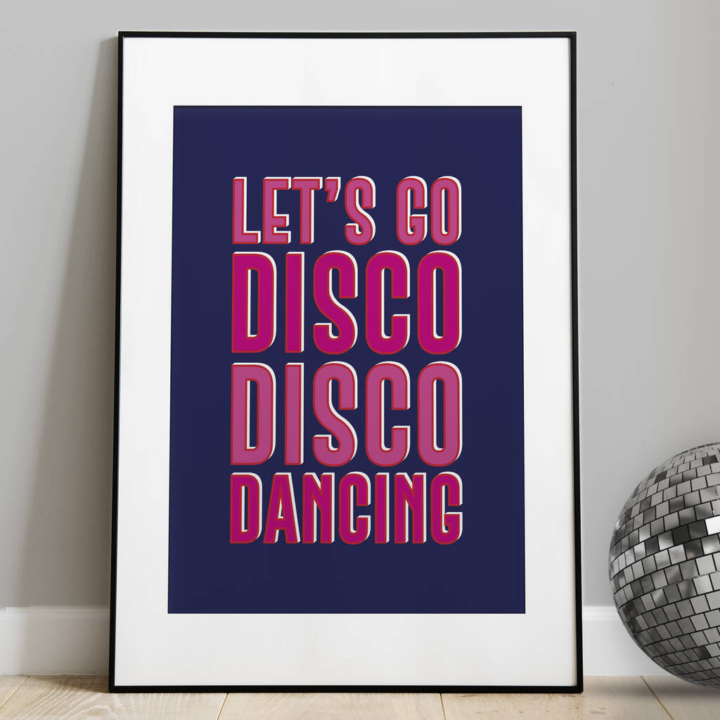 Let's Go Disco Disco Dancing! Typographic Print, 1 of 2