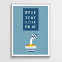 Pour Some Sugar On Me Kitchen Print, thumbnail 1 of 3