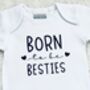 Born To Be Besties Baby Vests, thumbnail 6 of 8