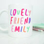 Personalised 'Lovely Friend' Mug, thumbnail 1 of 3