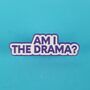 Am I The Drama Pin Badge In Purple, thumbnail 1 of 2