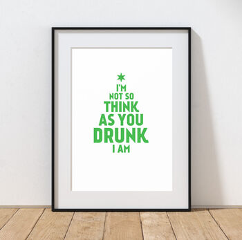 Personalised I'm Not As Think As You Drunk I Am Print, 3 of 10