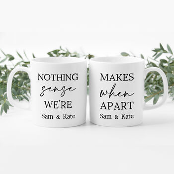 Personalised Nothing Makes Sense When We're Apart Mugs, 2 of 2