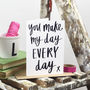 'You Make My Day Every Day' Card, thumbnail 3 of 3