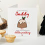 Personalised Christmas Card For Daddy Little Pudding Design, thumbnail 1 of 7