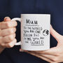 'Mum, To Me You're The World' Mother's Day Mug, thumbnail 3 of 7