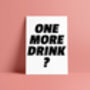 'One More Drink?' Print, thumbnail 8 of 12