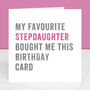 Personalised From Your Stepdaughter Birthday Card, thumbnail 4 of 4