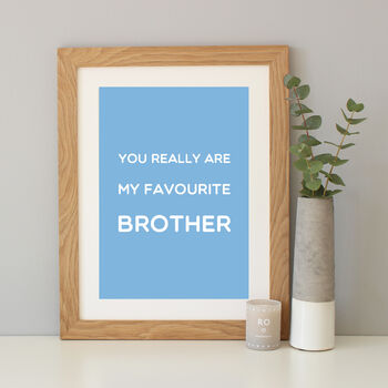 'Favourite Brother' Quote Print Gift, 2 of 7