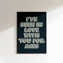 I've Been In Love With You For Ages Print, thumbnail 4 of 7