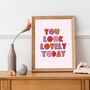 'You Look…' | Colourful Quote Print, thumbnail 1 of 2