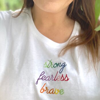 Rainbow Embroidered Strong Fearless And Brave T Shirt, 2 of 2