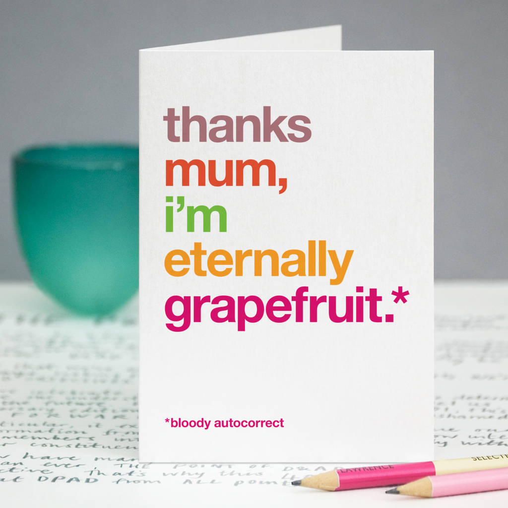 Funny Autocorrect 'Eternally Grapefruit' Card For Mum, 1 of 4