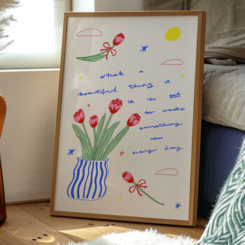 'Getting To Create Every Day' Motivational Floral Art Print, 5 of 7