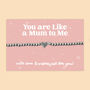 You Are Like A Mum To Me Heart Stretch Bracelet, thumbnail 1 of 5