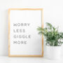 'Worry Less Giggle More' Positive Affirmation Print, thumbnail 2 of 3