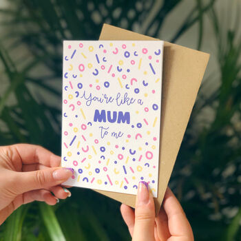 Mothers Day Card 'You're Like A Mum To Me', 3 of 4