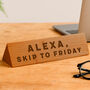 Wooden Desk Sign 'Alexa, Skip To Friday' | Gift For Her | Gift For Him | Office Sign | Engraved Gift, thumbnail 1 of 2