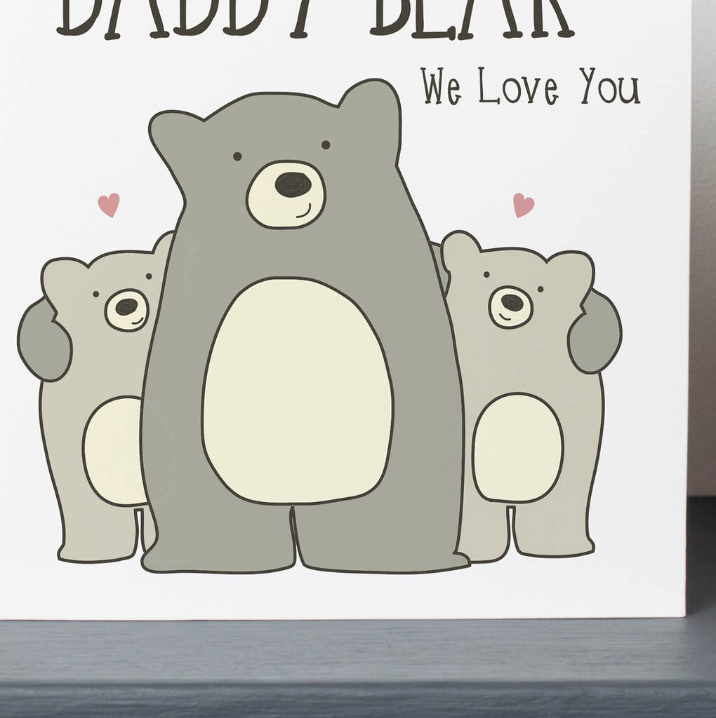 Daddy Bear We Love You Card By Wink Design | notonthehighstreet.com