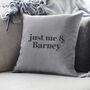 Personalised 'Just Me And My Pet' Cushion, thumbnail 3 of 4