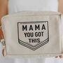 Mama You Got This Organiser Make Up Travel Bag Gift, thumbnail 9 of 10