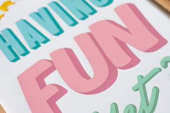 'Are We Having Fun Yet?' Retro Typography Print, 3 of 3