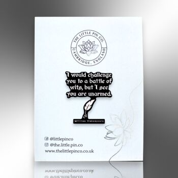 I Would Challenge You To A Battle Of Wits But I See You Are Unarmed William Shakespeare Enamel Lapel Pin Badge, 4 of 8