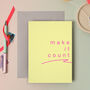 Make It Count Neon Greeting Card, thumbnail 1 of 2