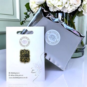 The Darker The Night The Brighter The Stars Hard Enamel Pin, Friendship Gift, 2 of 8