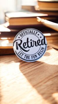 Officially Retired Gifts. Retirement Badge 58mm Pin Back, 2 of 3