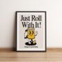 Just Roll With It Print, thumbnail 7 of 7