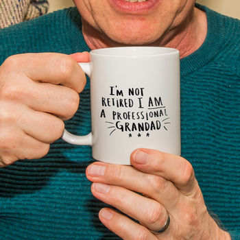I'm Not Retired I'm A Professional Grandad/Grandpa Mug, 11 of 12
