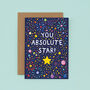 You Absolute Star, Congratulations Card, Well Done Card, thumbnail 2 of 2