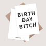 Birthday Bitch Card. Funny Birthday Card For Her, thumbnail 5 of 5