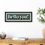 Hello You Framed Print, thumbnail 1 of 11