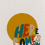 Here Comes The Sun Textured Hand Lettered Print, thumbnail 2 of 6