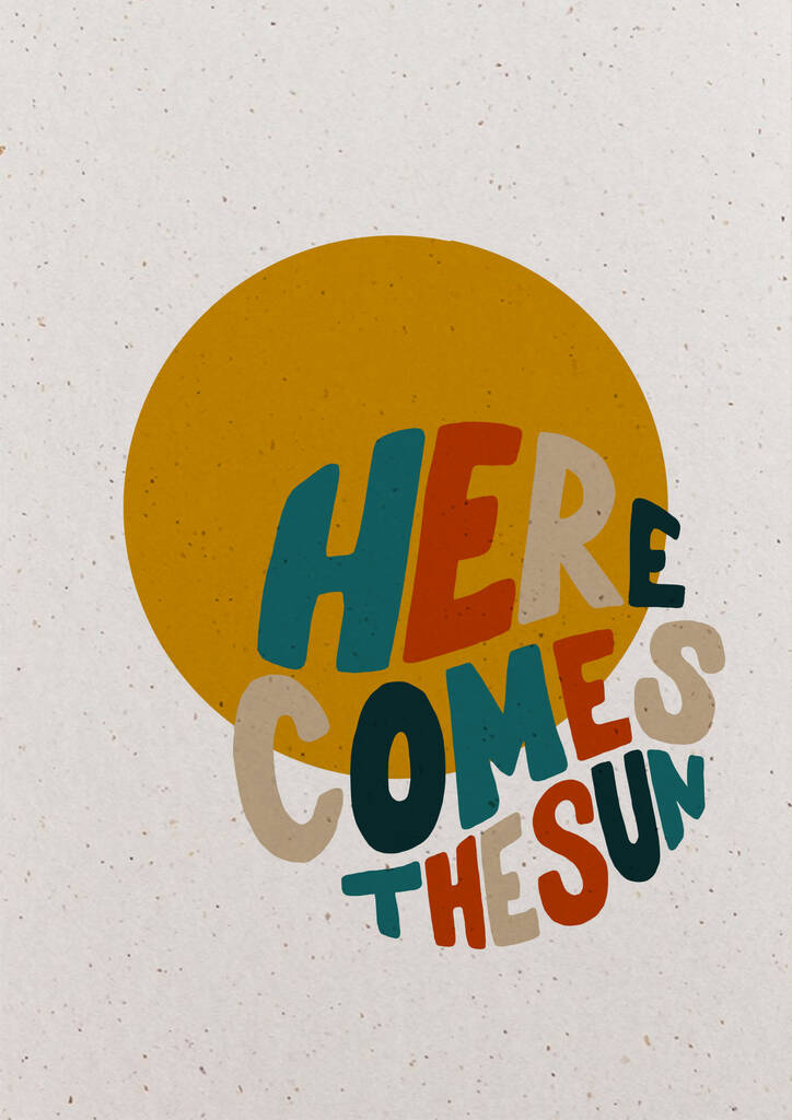 Here Comes The Sun Textured Hand Lettered Print By AballoneStudio