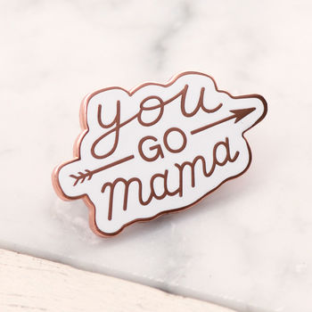 'You Go Mama' Enamel Pin, 4 of 7