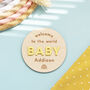 Welcome To The World Baby Announcement Disc, thumbnail 1 of 3