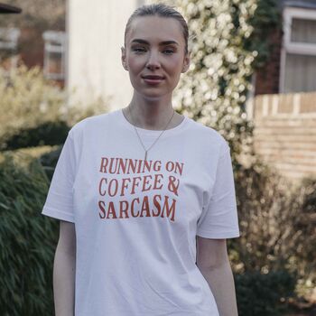 Running On Coffee And Sarcasm T Shirt, 4 of 5