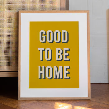 Good To Be Home Print Wall Art Hallway Print, Gallery Wall Print, Welcome Print A6, A5, A4, A3, A2, A1, 3 of 3