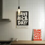 Have A Nice Day Happy Positive Hallway Wall Art Print, thumbnail 11 of 11