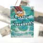 Gone Surfing Hanging Sign, thumbnail 1 of 2