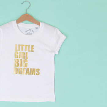 'Little Girl Big Dreams' Cute Kids Slogan T Shirt, 5 of 5