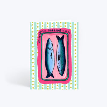 You're The Best Sardine In The Tin Greeting Card, 4 of 4