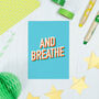And Breathe… Well Being Greetings Card, thumbnail 1 of 2