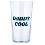 Daddy Cool Printed Pint Glass, thumbnail 2 of 6