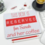 Personalised 'Reserved For' Mouse Mat, thumbnail 1 of 2
